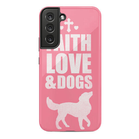 Faith Love & Dogs Phone Case